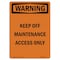 Signmission OSHA Warning Sign, 14" Height, Rigid Plastic, Keep Off Maintenance Access Only, Portrait OS-WS-P-1014-V-13283 - alternate 1